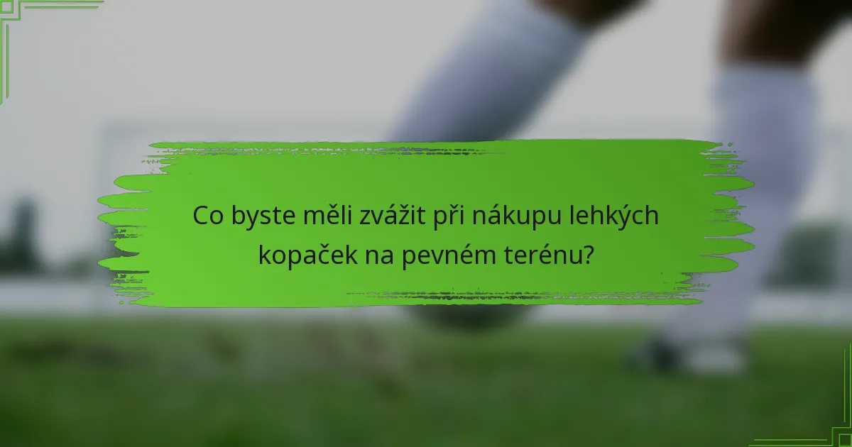 Co byste měli zvážit při nákupu lehkých kopaček na pevném terénu?